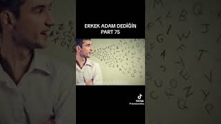 Erkek Adam Dediğin