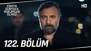 Eşkıya Dünyaya Hükümdar Olmaz 122. Bölüm Hd İzle