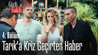 Tarıka Kriz Geçirten Haber - Gizli Saklı 4. Bölüm