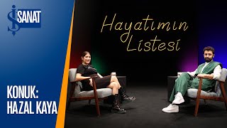 Hazal Kaya Hayatımın Listesi