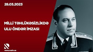 Milli Təhlükəsizlikdə Ulu Öndər Imzası