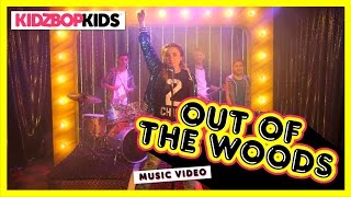 Kidz Bop Kids - Out Of The Woods