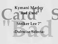 Kymani Marley - Bad Card Striker Lee 7" - Dubwise Selecta Reggae