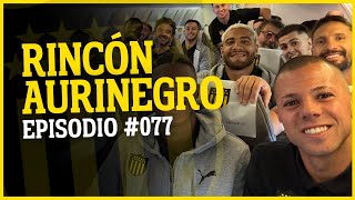 #77 | RINCÓN AURINEGRO | Previa de Peñarol ante Rosario Central por Copa Liberta