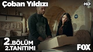 Çoban Yıldızı 2.Bölüm 2.Tanıtımı