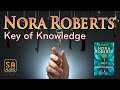 Key of Knowledge (Key Trilogy #2) by Nora Roberts | Story Audio 2021.