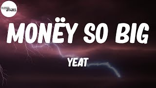 Yeat, Monëy So Big Lyric Video