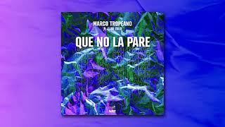 Marco Tropeano Ft. Elisa Gold - Que No La Pare