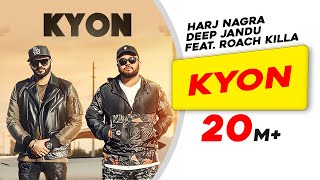 Kyon Feat. Roach Killa  | Harj Nagra | Deep Jandu | Lyrical  | Latest Punjabi Hi