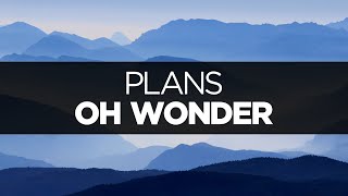 Watch Oh Wonder Plans video
