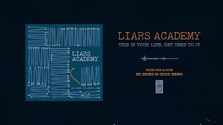 Watch Liars Academy This Is Your Life Get Used To It video