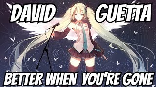 Nightcore Better When You 39 Re Gone David Guetta Brooks Loote Nightcore Better When You 39 Re Gone David Guetta Brooks Loote