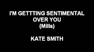 Watch Kate Smith Im Getting Sentimental Over You video