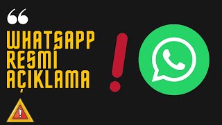 WhatsApp'tan Resmi Açıklama Geldi !