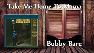 Watch Bobby Bare Take Me Home To Mama video