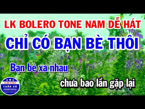 Karaoke Nhạc Sống Bolero Liên Khúc Tone Nam | Chỉ Có Bạn Bè Thôi | Đắp Mộ Cuộc Tình