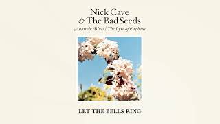 Watch Nick Cave  The Bad Seeds Let The Bells Ring video