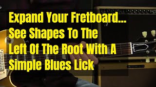 Blues Guitar Lesson - Expanding The Fretboard With A Simple Blues Lick Moved All Over