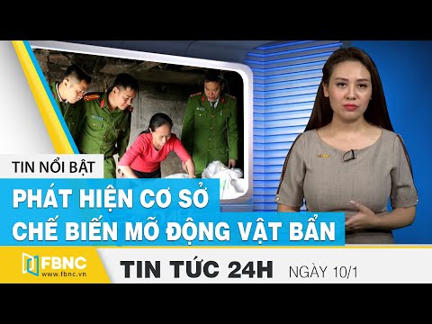 Tin tức 24h mới nhất hôm nay 10/1 | Phát hiện cơ sở chế biến mỡ động vật bẩn | FBNC