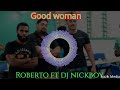 Roberto Ft DJ NickBoy "-Good woman*'Remix.2023🇻🇺🇹🇴🔂