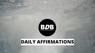 BE.DO.BECOME Daily Affirmations for building positive self beliefs.
