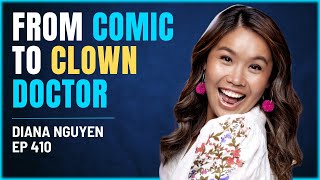 410 - Diana Nguyen - From Comic To Clown Doctor
