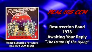 Watch Resurrection Band Death Of The Dying video