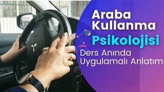 Araba Kullanma Psikolojisi-Dikkat Edilmesi Gereken Püf Noktalar!