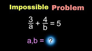 Impossible Math Problem | A Nice Algebra Problem | How to solve for "a" and "b"