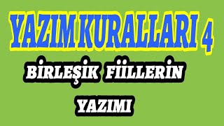 Yazım Kuralları 4 Birleşik Fiillerin Yazımı Yazım Yanlışları Yardımcı Kurallı Birleşik Fiillerin Tyt