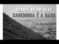 Grande Sound Beat PART  Mafia Zen   Sabedoria É a Base