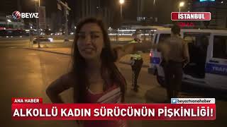 Alkollü Kadın Sürücünün Pişkinliği