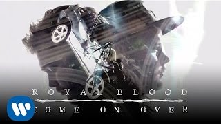 Watch Royal Blood Come On Over video