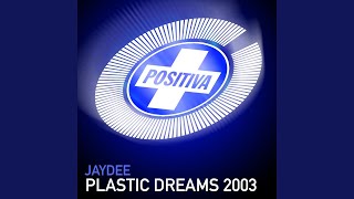 Plastic Dreams 2003 Radio Edit