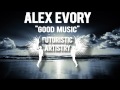 Alex Evory - Good Music ( Official )
