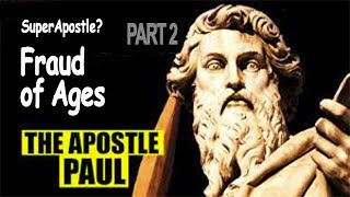 Video: Apostle Paul and his New Testament fantasy adventures - Ken Humphreys / MythVision 2/2