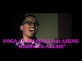 YOGA AL-GHAZALI feat AJENG download mp3 dan video YOGA AL-GHAZALI feat AJENG