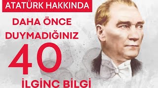 ATATÜRK HAKKINDA BİLİNMEYENLER (ATATÜRK İLE İLGİLİ İLK KEZ DUYACAĞINIZ BİLGİLER)