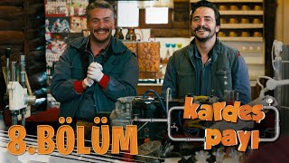 Kardeş Payı 8.Bölüm (Bipsiz Versiyon)