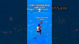 Secret Chainsaw Mega Jump Glitch Tech In Season 4...