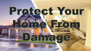How to protect your home from property damage.