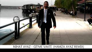 Nihat Ayaz - Gitme Vakti Hamza Ayaz Remix