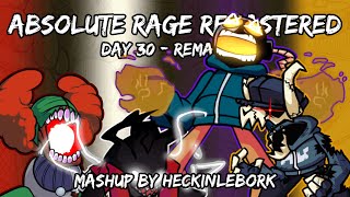 Day 30 - Remaster [Absolute Rage Remastered] | Mashup By Heckinlebork