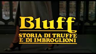 Блеф — История Мошенничества И Обманщиков Bluff – Storia Di Truffe E Di Imbroglioni (1976) 4K