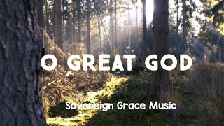 Watch Sovereign Grace Music O Great God video