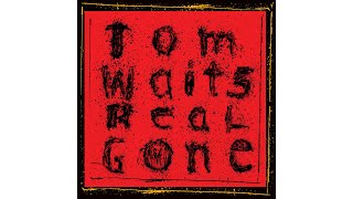 Watch Tom Waits Baby Gonna Leave Me video