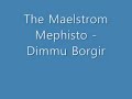 Dimmu Borgir - The Maelstrom Mephisto
