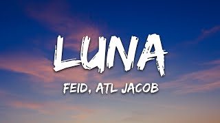 Feid, Atl Jacob - Luna (Letra/Lyrics)