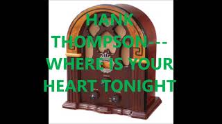 Watch Hank Thompson Where Is Your Heart Tonight video
