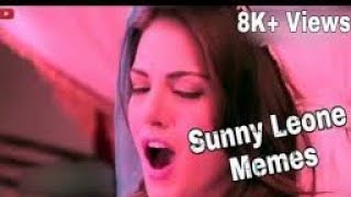 Sunny Leone Memes And Funny Vid